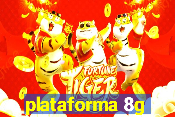 plataforma 8g